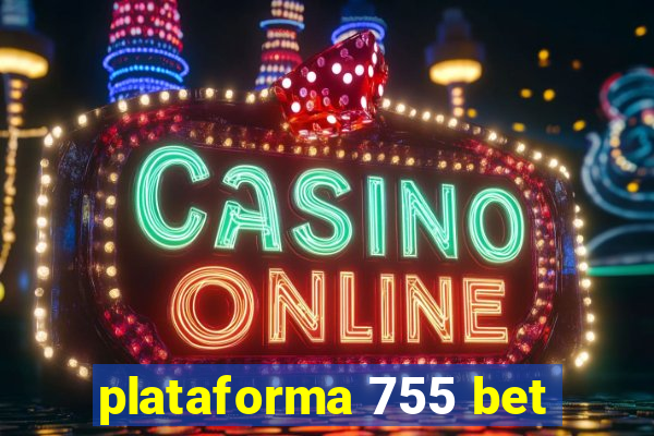 plataforma 755 bet